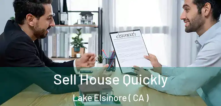 Sell House Quickly Lake Elsinore ( CA )
