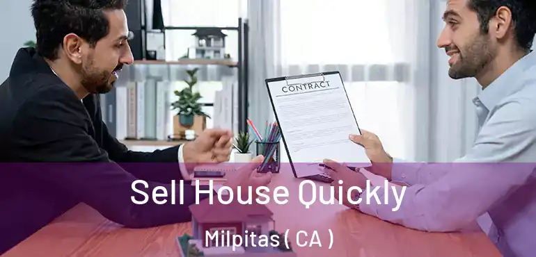  Sell House Quickly Milpitas ( CA )