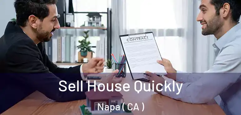  Sell House Quickly Napa ( CA )