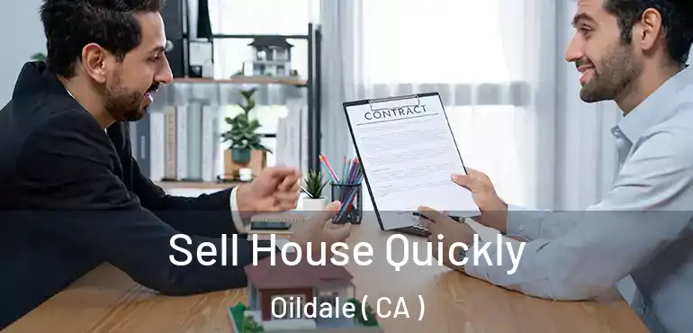  Sell House Quickly Oildale ( CA )