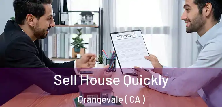  Sell House Quickly Orangevale ( CA )