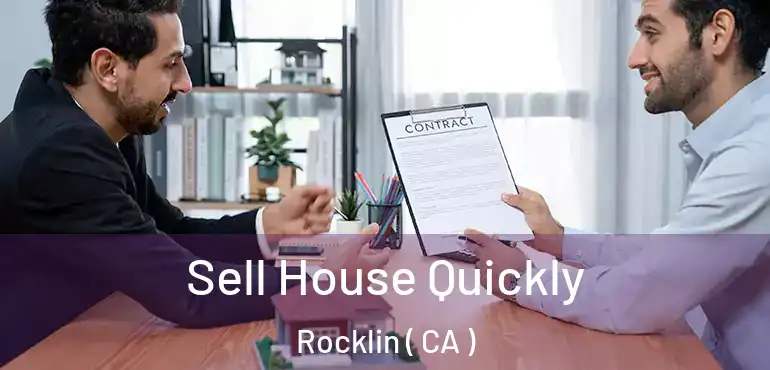  Sell House Quickly Rocklin ( CA )