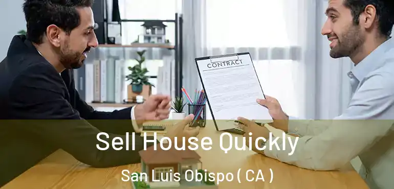 Sell House Quickly San Luis Obispo ( CA )