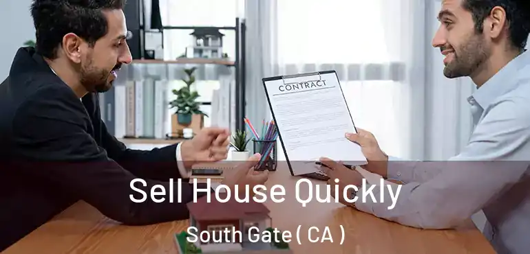  Sell House Quickly South Gate ( CA )