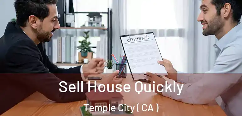  Sell House Quickly Temple City ( CA )