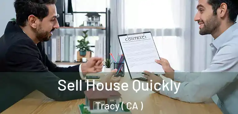  Sell House Quickly Tracy ( CA )