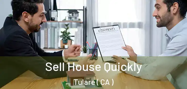  Sell House Quickly Tulare ( CA )