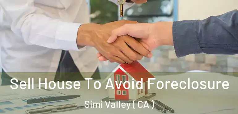  Sell House To Avoid Foreclosure Simi Valley ( CA )
