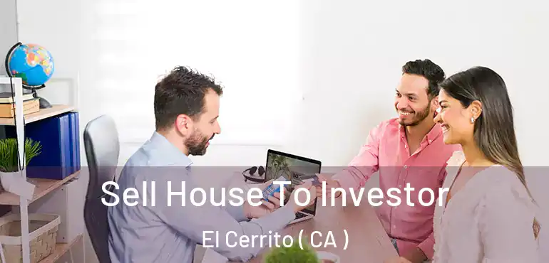  Sell House To Investor El Cerrito ( CA )