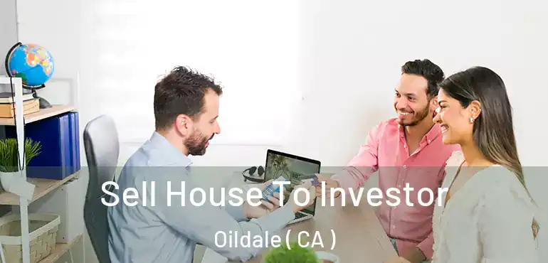  Sell House To Investor Oildale ( CA )