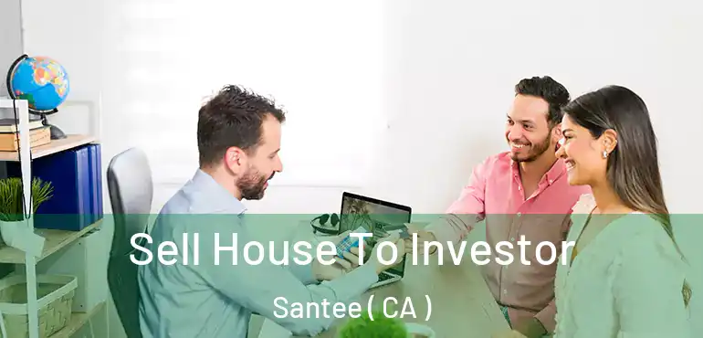  Sell House To Investor Santee ( CA )