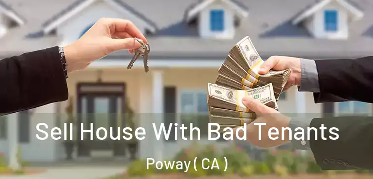  Sell House With Bad Tenants Poway ( CA )