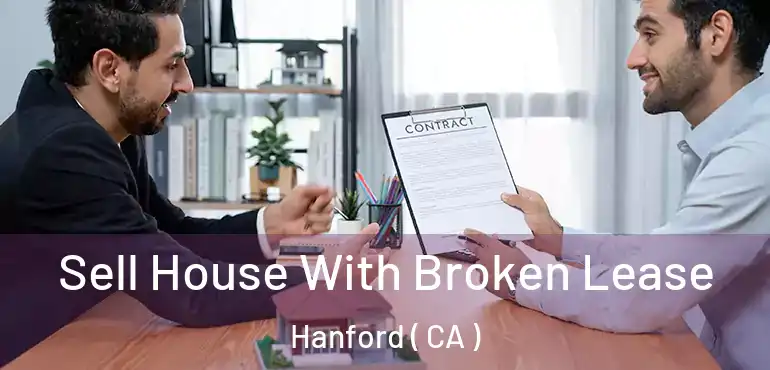 Sell House With Broken Lease Hanford ( CA )