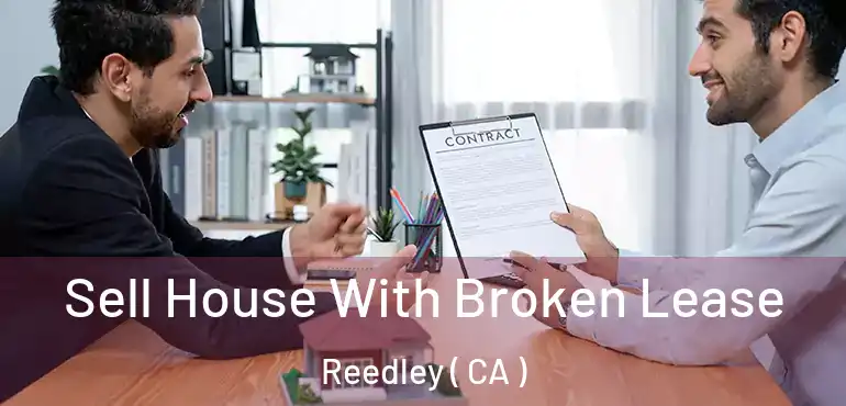  Sell House With Broken Lease Reedley ( CA )