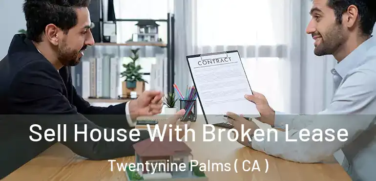  Sell House With Broken Lease Twentynine Palms ( CA )