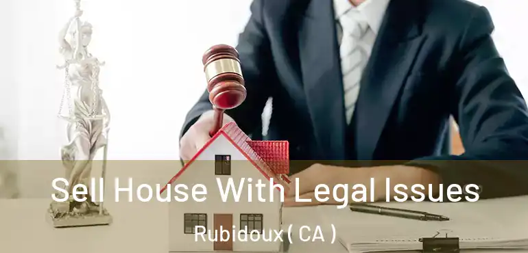  Sell House With Legal Issues Rubidoux ( CA )