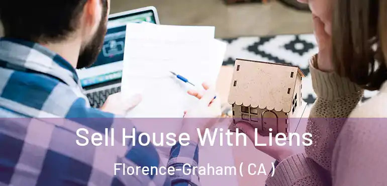  Sell House With Liens Florence-Graham ( CA )