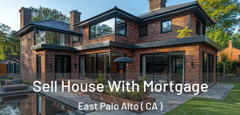  Sell House With Mortgage East Palo Alto ( CA )