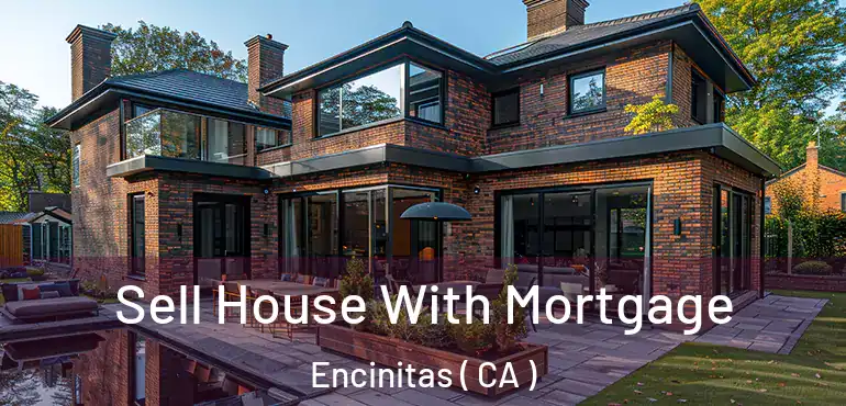  Sell House With Mortgage Encinitas ( CA )