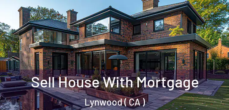  Sell House With Mortgage Lynwood ( CA )