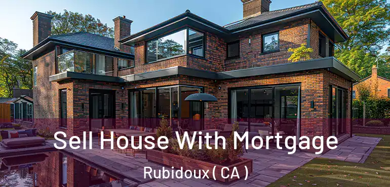 Sell House With Mortgage Rubidoux ( CA )