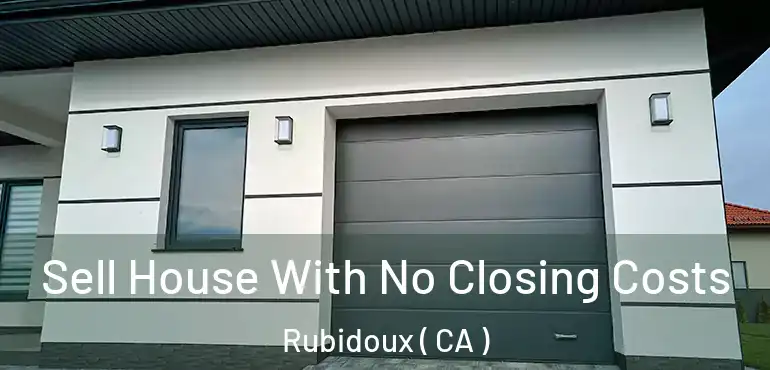  Sell House With No Closing Costs Rubidoux ( CA )