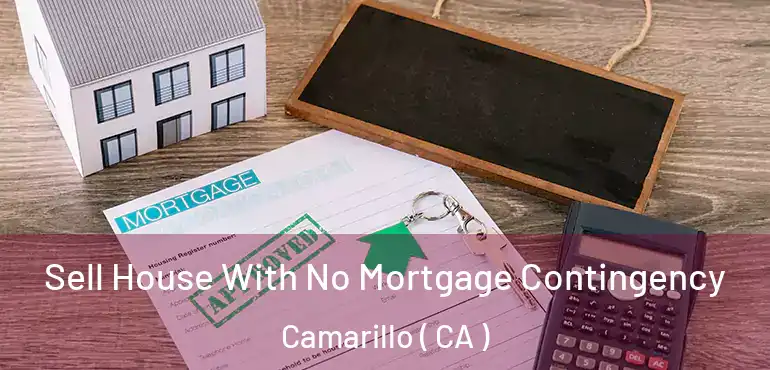  Sell House With No Mortgage Contingency Camarillo ( CA )