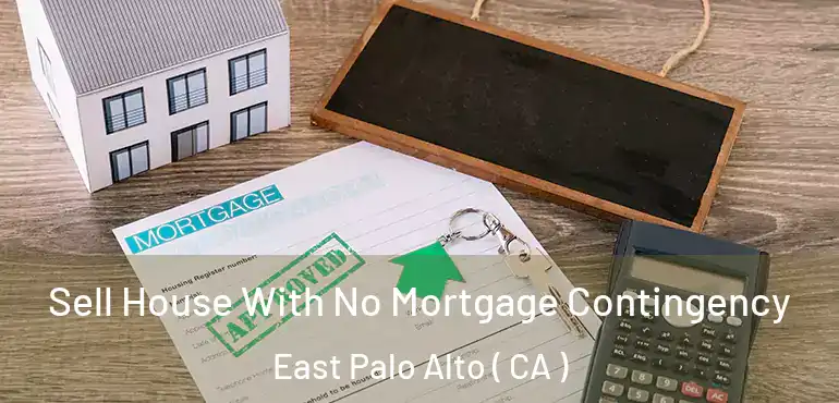  Sell House With No Mortgage Contingency East Palo Alto ( CA )