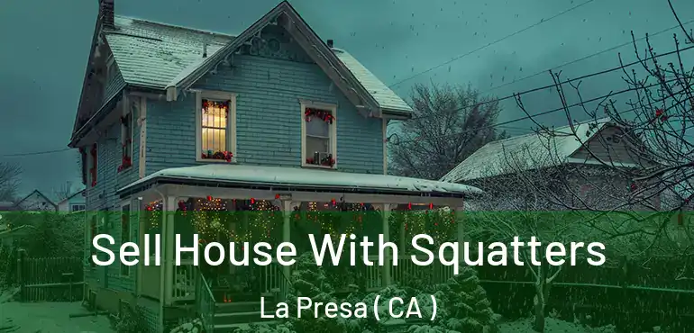  Sell House With Squatters La Presa ( CA )