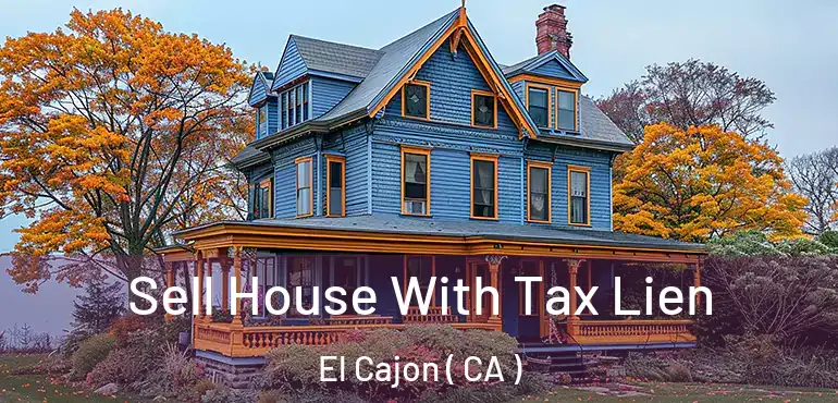  Sell House With Tax Lien El Cajon ( CA )