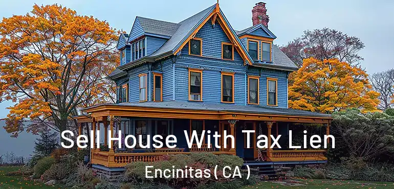  Sell House With Tax Lien Encinitas ( CA )
