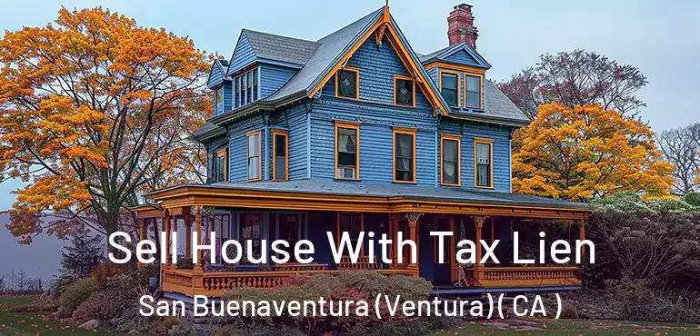  Sell House With Tax Lien San Buenaventura (Ventura) ( CA )