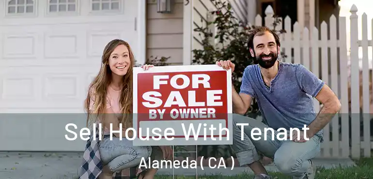  Sell House With Tenant Alameda ( CA )