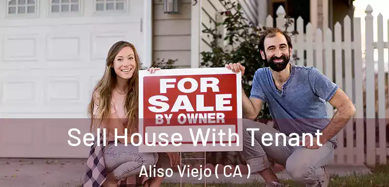  Sell House With Tenant Aliso Viejo ( CA )