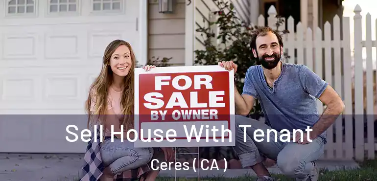  Sell House With Tenant Ceres ( CA )