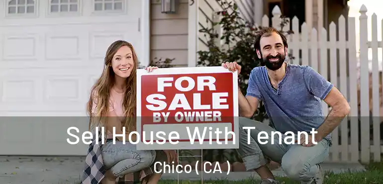  Sell House With Tenant Chico ( CA )