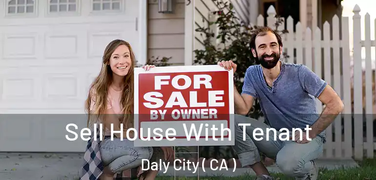  Sell House With Tenant Daly City ( CA )