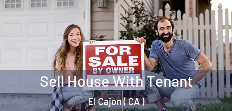  Sell House With Tenant El Cajon ( CA )