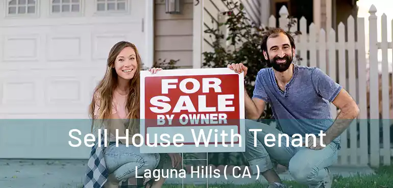  Sell House With Tenant Laguna Hills ( CA )