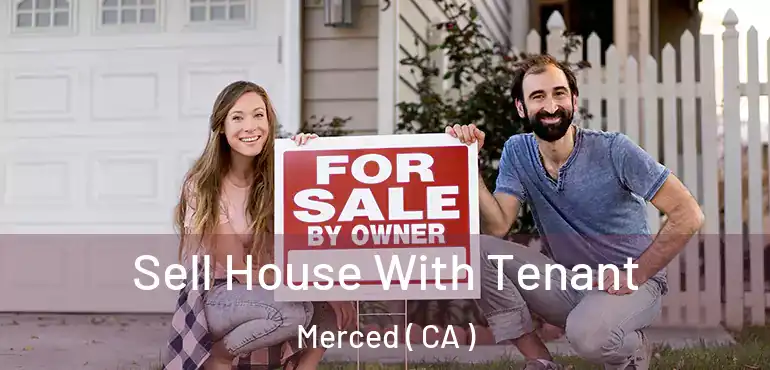  Sell House With Tenant Merced ( CA )