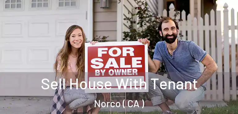  Sell House With Tenant Norco ( CA )