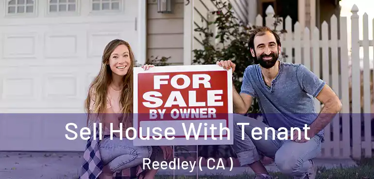  Sell House With Tenant Reedley ( CA )