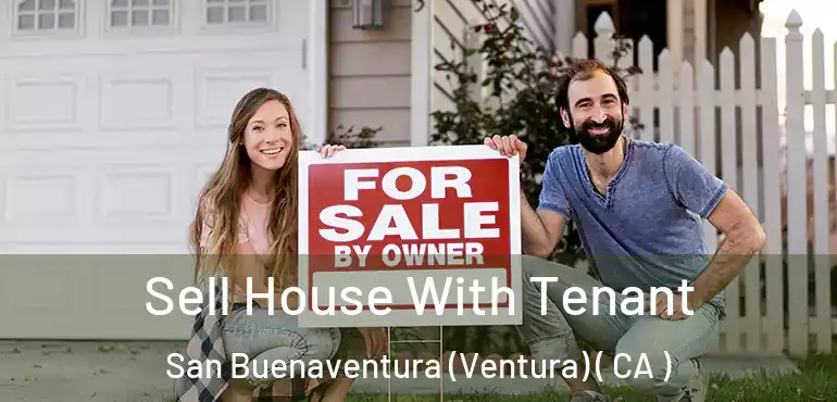  Sell House With Tenant San Buenaventura (Ventura) ( CA )