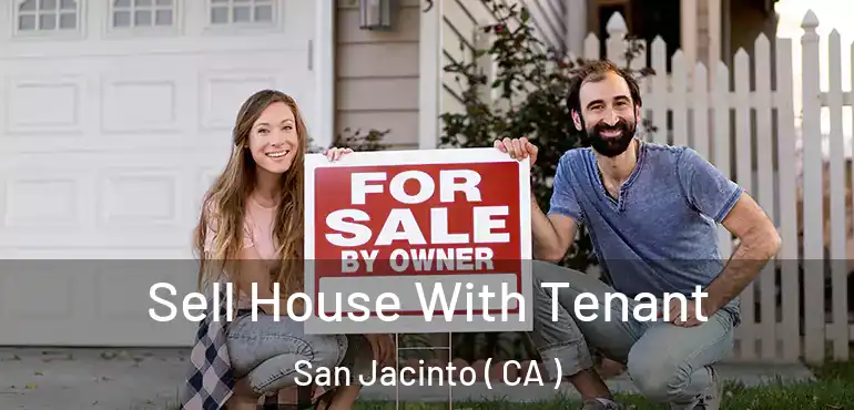 Sell House With Tenant San Jacinto ( CA )