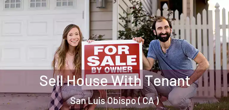  Sell House With Tenant San Luis Obispo ( CA )