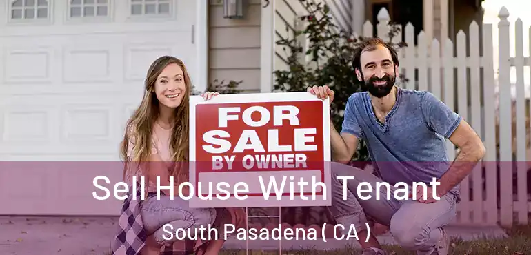  Sell House With Tenant South Pasadena ( CA )