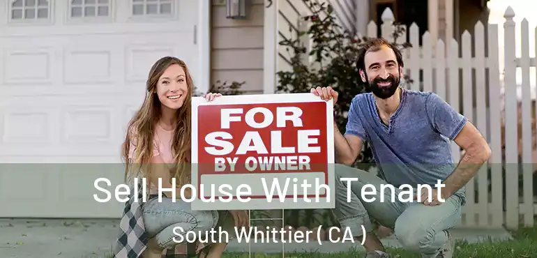 Sell House With Tenant South Whittier ( CA )