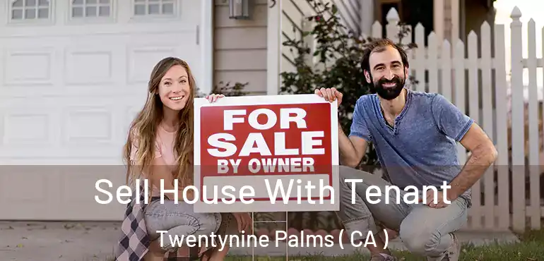  Sell House With Tenant Twentynine Palms ( CA )