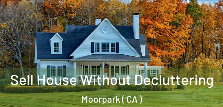  Sell House Without Decluttering Moorpark ( CA )