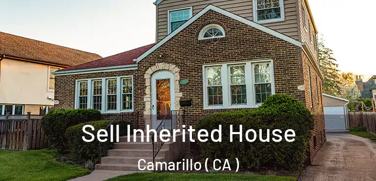 Sell Inherited House Camarillo ( CA )